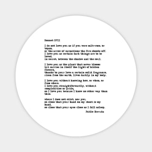 Sonnet XVII- Pablo Neruda Magnet